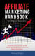 Affiliate Marketing Handbook for Digital Success