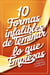 10 formas Infalibles de Terminar lo que Empiezas -Versión Compacta - Desarrollo Personal