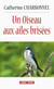 Un Oiseau aux ailes brisées - Roman