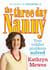 The Three Day Nanny: Your Toddler Problems Solved - Practical advice to help you parent with ease and raise a calm and confident child