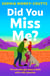 Did You Miss Me?