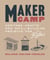 Maker Camp - Heritage Crafts and Skill-Building Projects for Kids