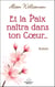 Et la paix naîtra dans ton Cœur