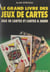 Le grand livre des jeux de cartes - Jeux de cartes et cartes à jouer