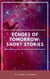 Echoes of Tomorrow: Short Stories.