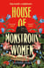 House of Monstrous Women - A gripping debut gothic horror novel set in 1980s Philippines, perfect for fans of Mexican Gothic