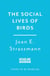 The Social Lives of Birds - a must-read for bird and nature lovers