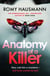 Anatomy of a Killer - an unputdownable thriller full of twists and turns, from the author of DEAR CHILD