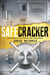 Safecracker - A Chronicle of the Coolest Job in the World