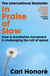 In Praise of Slow - How a Worldwide Movement is Challenging the Cult of Speed