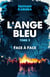 L'Ange Bleu, tome 3 - Face À Face