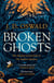 Broken Ghosts - a haunting, gothic coming-of-age story from the bestselling author of the Inspector McLean series 'Mesmerising' MEG CLOTHIER, author of THE BOOK OF EVE