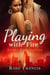 Playing with Fire - Sweet Redemption, #1