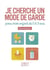 Petit Livre de - Je cherche un mode de garde pourmon enfant de 0 à 3 ans