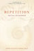 Repetition - Past Lives, Life, and Rebirth