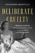 Deliberate Cruelty - Truman Capote, the Millionaire's Wife, and the Murder of the Century