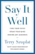 Say It Well - Find Your Voice, Speak Your Mind, Inspire Any Audience