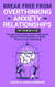 Break Free From Overthinking & Anxiety in Relationships (Workbook): Triumph Over Doubt, Revive Self-Worth, Improve Communication, & Build Trust in Your Partnership