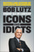 Icons and Idiots - Straight Talk on Leadership