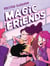 Magic friends - Tome 1