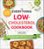 The Everything Low-Cholesterol Cookbook - 200 Heart-Healthy Recipes for Reducing Cholesterol and Losing Weight