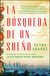 La búsqueda de un sueño (A Dream Called Home Spanish edition) - Una autobiografía