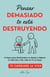 Pensar Demasiado te está Destruyendo: Te cambiará la vida. 5 Pasos para Desintoxicar tu Mente y Mejorar tu Vida Dia a Dia. Solo el 1% lo Hace.