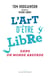 L'art d'être libre - Dans un monde absurde