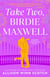Take Two, Birdie Maxwell