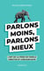 Parlons moins, parlons mieux - L'art de la prise de parole créative et convaincante