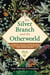 The Silver Branch and the Otherworld - Forest Magic with Plant and Fungi Allies