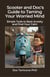 Scooter and Doc's Guide to Taming Your Worried Mind Simple Tools to Beat Anxiety and Find Your Calm - Scooter and Doc's Guides, #1