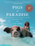 Pigs of Paradise - The Story of the World-Famous Swimming Pigs