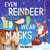 Even Reindeer Wear Masks