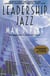 Leadership Jazz - The Essential Elements of a Great Leader