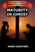 Maturity In Christ - A Christian's Handbook, #3