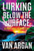 Lurking Below the Surface - A Pari Malik Mystery, #5