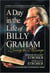 A Day in the Life of Billy Graham - Living the Message