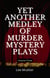 Yet Another Medley of Murder Mystery Plays - Play Dead Murder Mystery Plays, #3