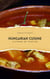 Hungarian Cuisine: Flavors of Magyar