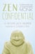 Zen Confidential - Confessions of a Wayward Monk