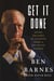 Get It Done - Seven Decades of Lessons from a Political Legend