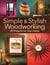 Simple & Stylish Woodworking - 20 Projects for Your Home