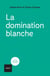 La domination blanche