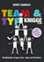 Team und Typ-Knigge 2100 - Einzelkämpfer, Gruppe, Team - Typen und Charaktere
