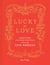 Lucky in Love - Traditions, Customs, and Rituals to Personalize Your Wedding