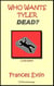 Who Wants Tyler Dead?
