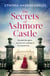 The Secrets of Ashmore Castle - a gripping and emotional historical drama for fans of DOWNTON ABBEY