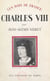 Charles VIII, 1470-1498