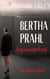 Bertha prahl: "Ich gewinne jeden Krieg!" - nach einer wahren Begebenheit
